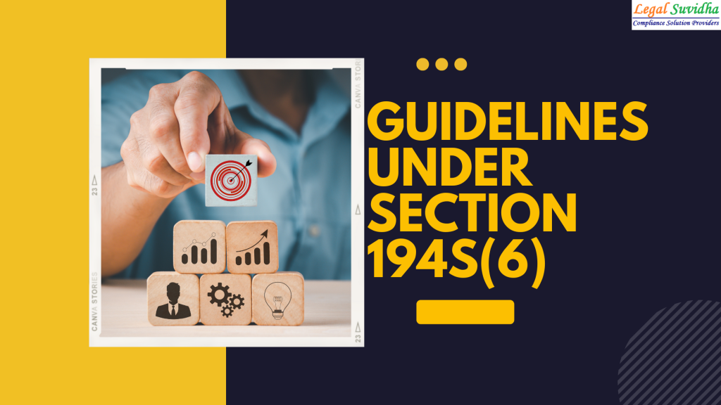 Guidelines under section 194S(6)