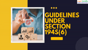 Guidelines under section 194S(6)