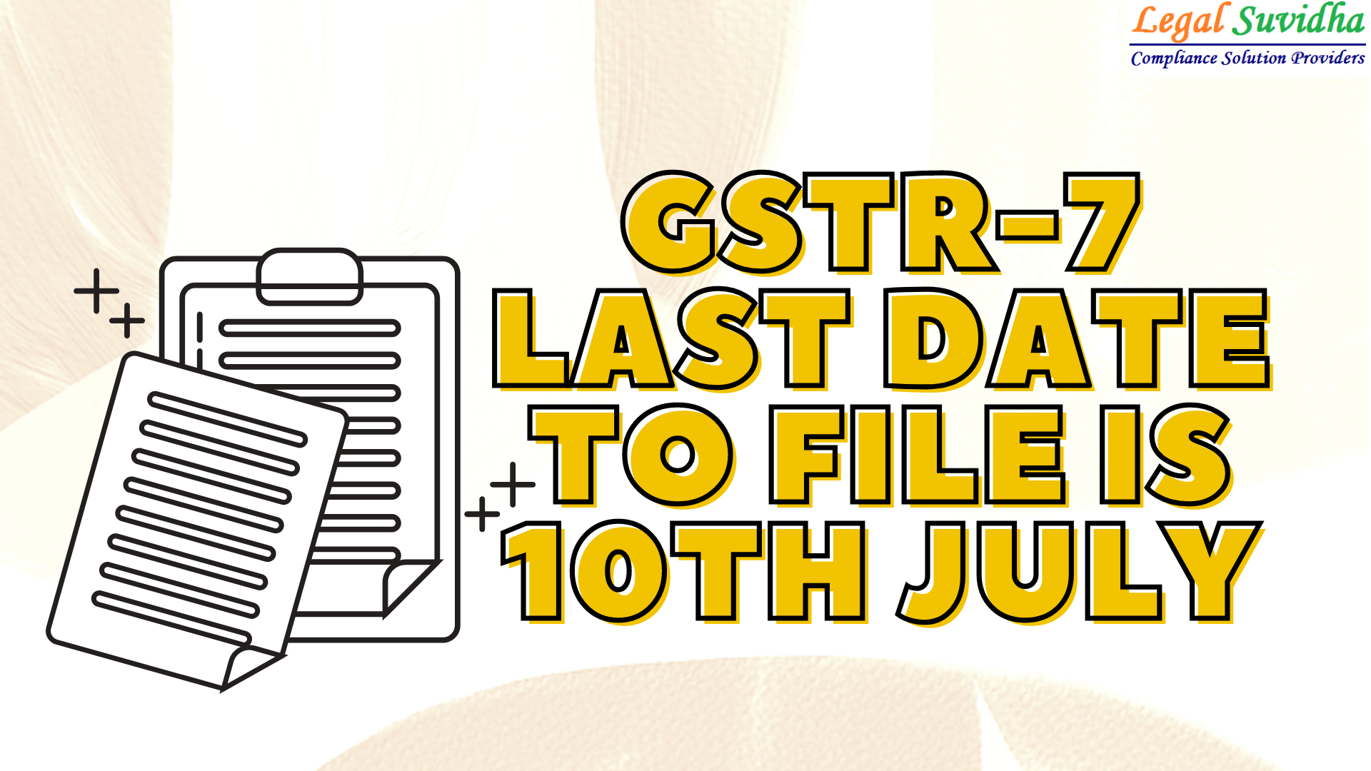 Form GSTR-7 Before 10th July