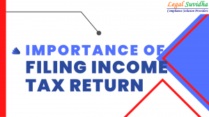 Importance of filing ITR