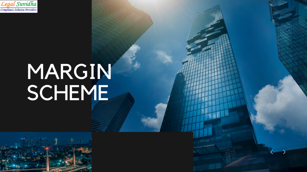 Margin Scheme under GST