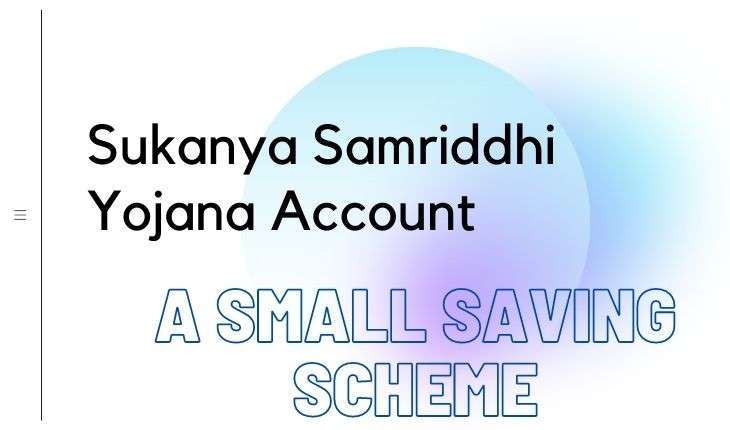 Sukanya Samriddhi Yojana